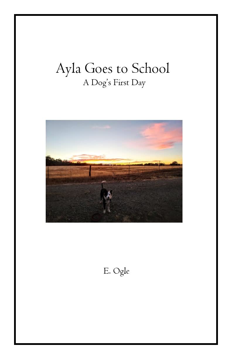 Ayla Goes to School: A Dog's First Day
