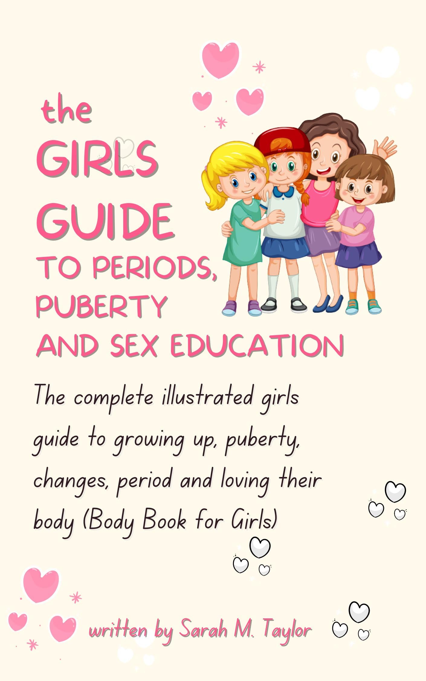 The Girls Guide To Periods, Puberty and Sex Education 8-12 Year Olds