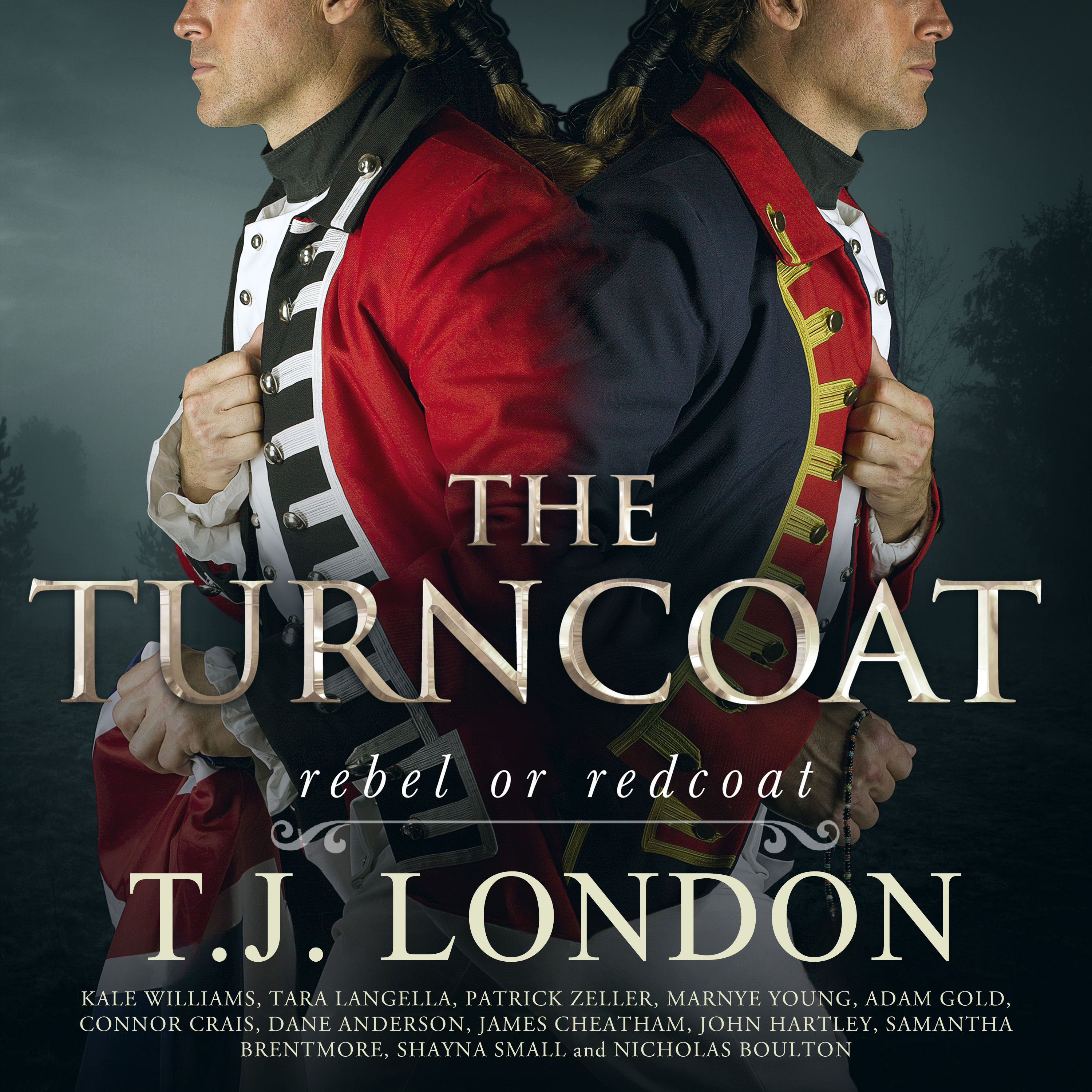 The Turncoat (The Rebels and Redcoats Saga 3) by T.J. London Goodreads