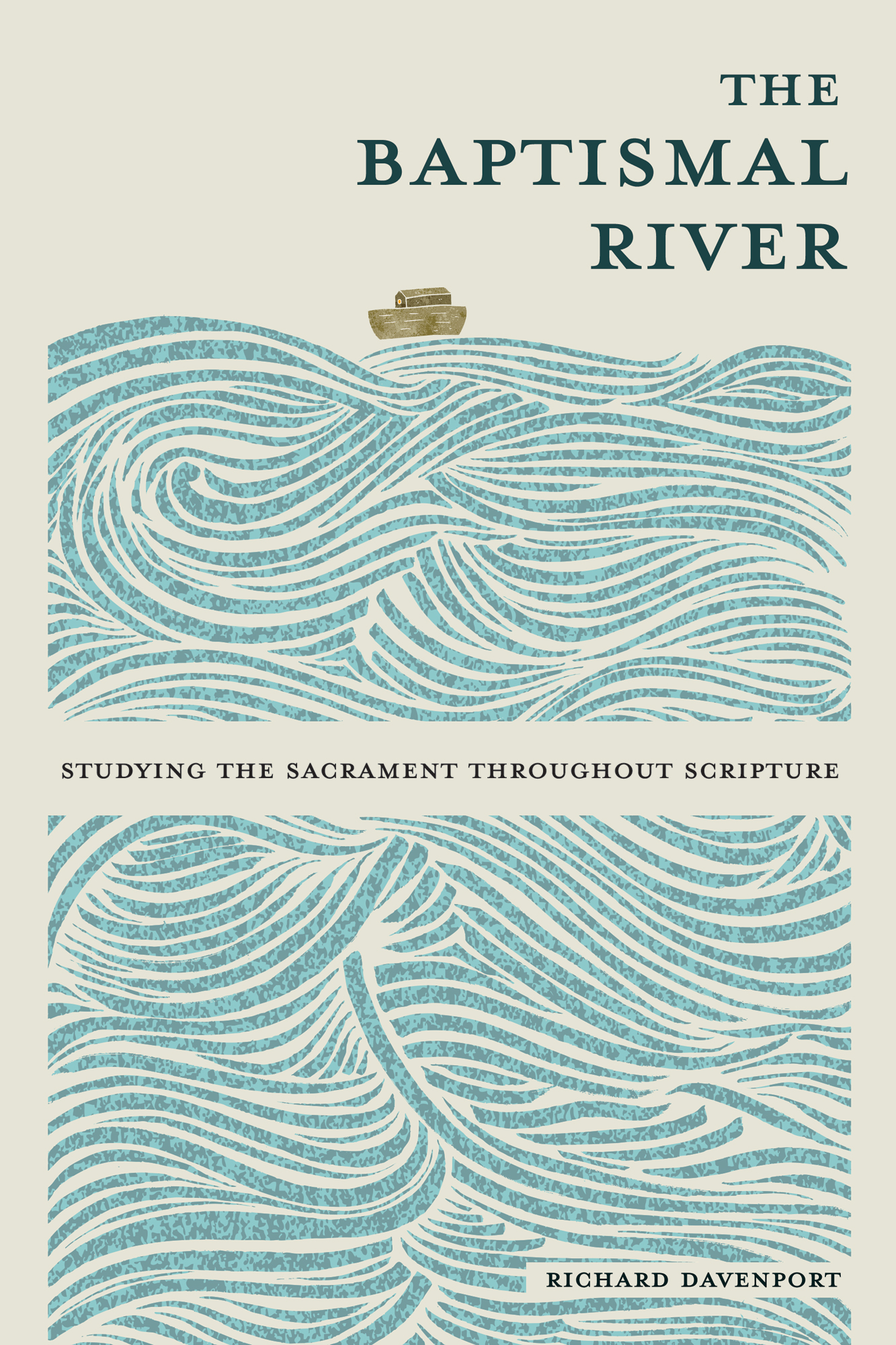 The Baptismal River: Studying the Sacrament throughout Scripture