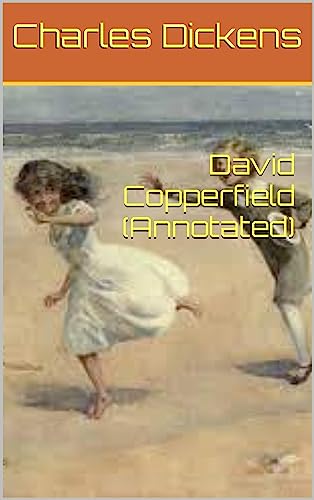 David Copperfield (Annotated) by Charles Dickens | Goodreads