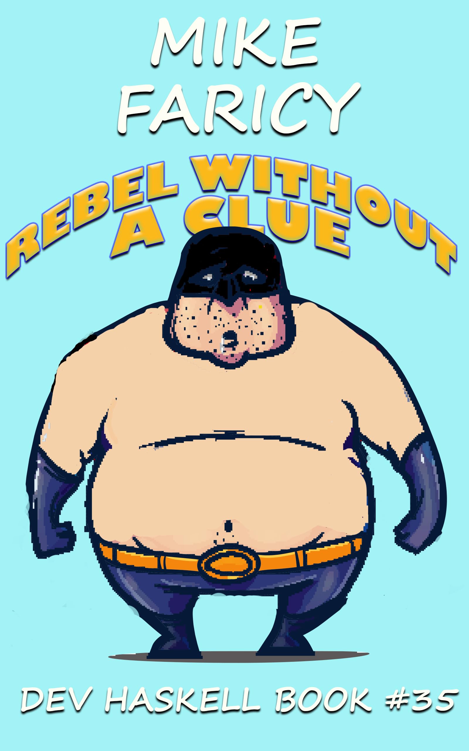 Rebel Without A Clue book cover