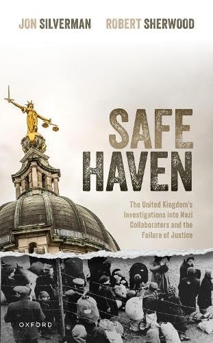 The United Kingdom's Investigations into Nazi Collaborators and the Failure of Justice