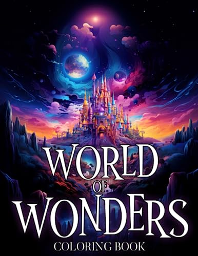 World Of Wonders Coloring Book: Breathtaking Coloring Pages Unveiling
