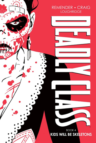 Deadly Class, Book Four: Kids Will Be Skeletons