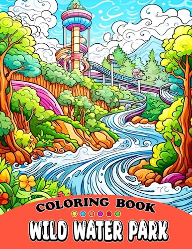 Wild Water Park Coloring Book: Explore Water Park Fun and Learn About ...