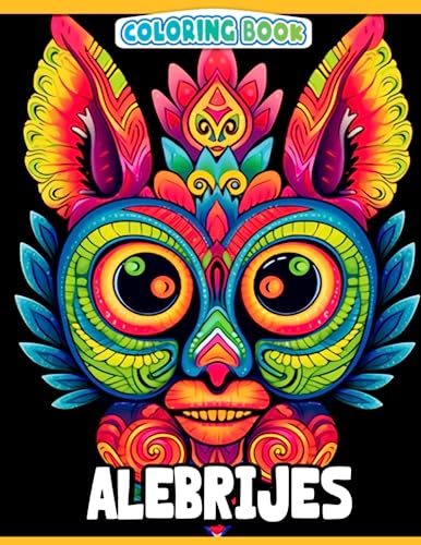Alebrijes Coloring Book: The Magical World of Alebrijes Coloring Pages ...