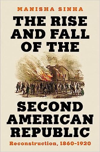 The Rise and Fall of the Second American Republic: Reconstruction, 1860-1920