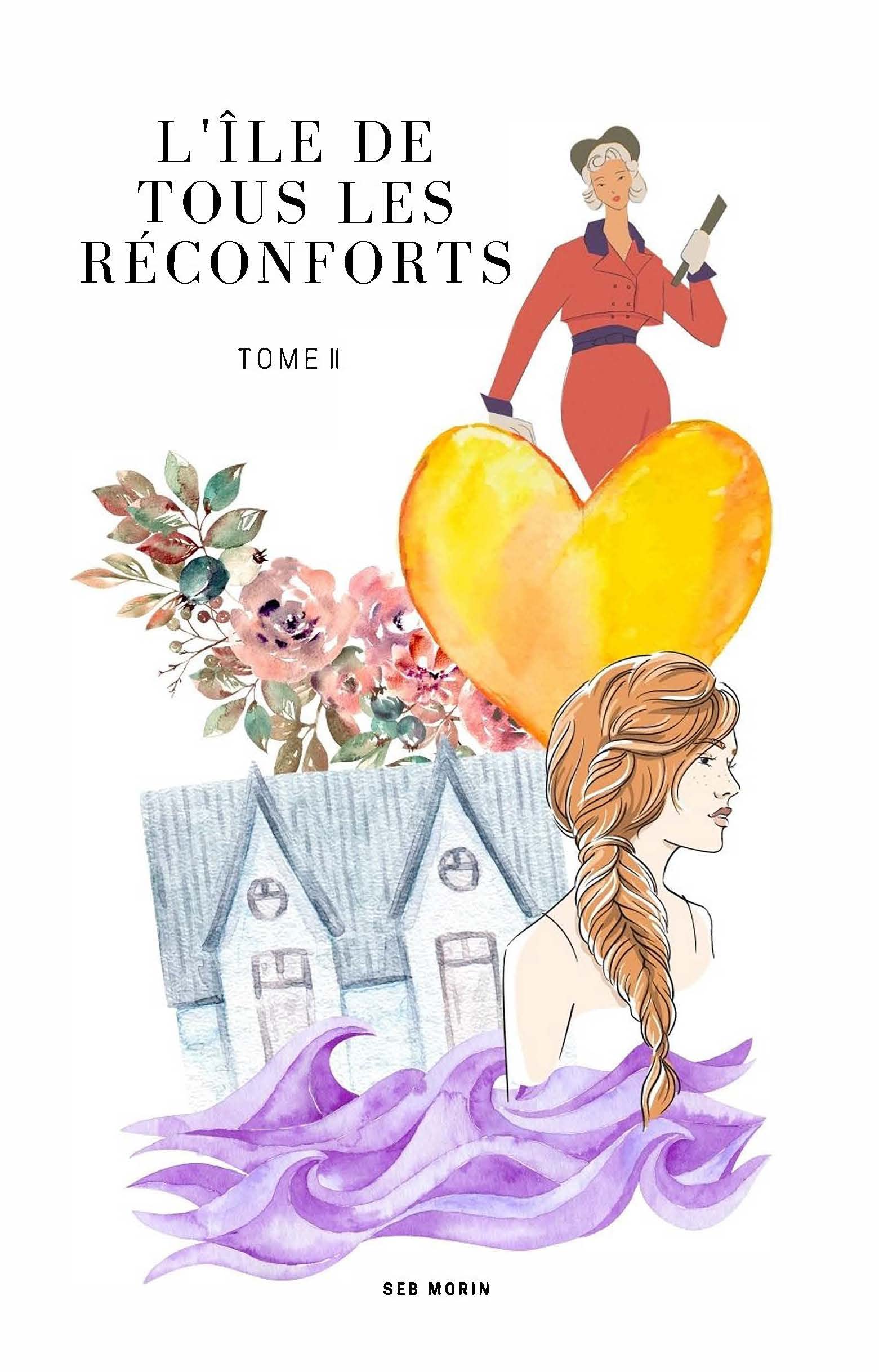 L'île de tous les réconforts, Tome II