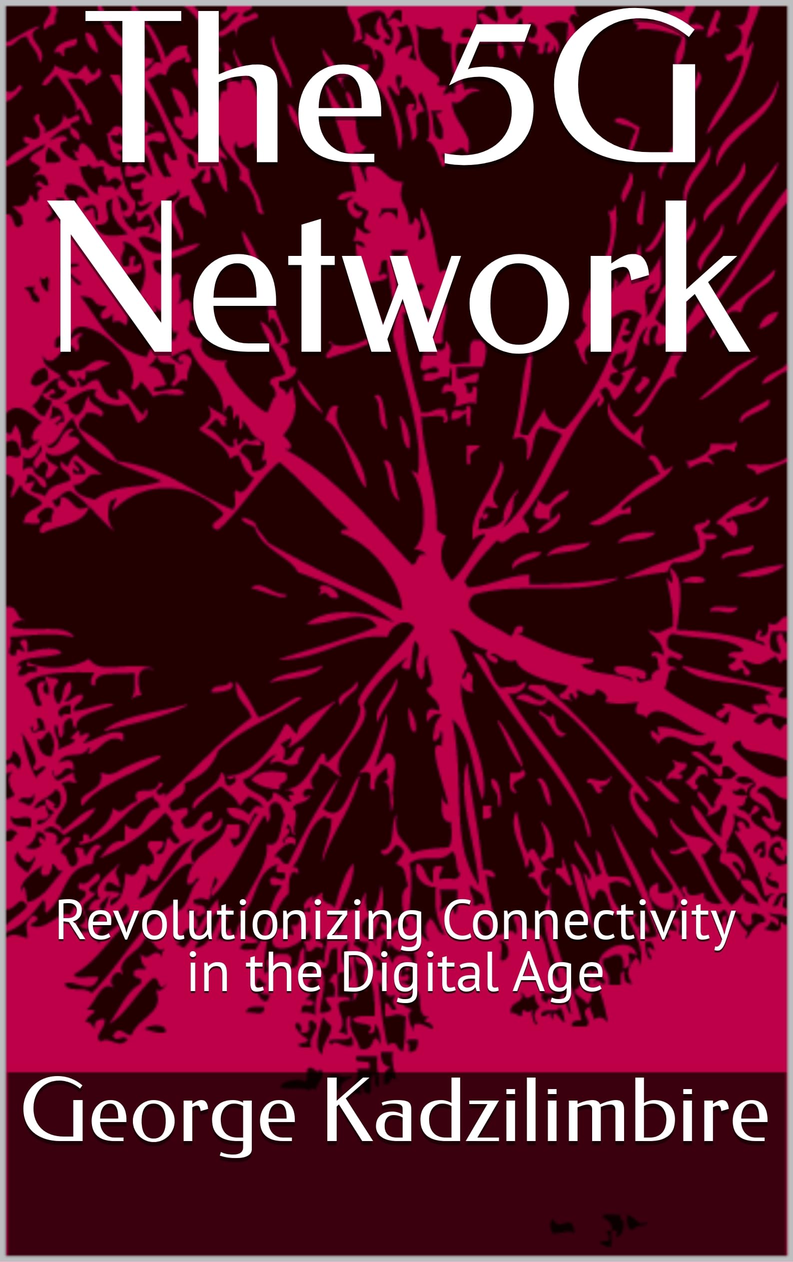The 5G Network: Revolutionizing Connectivity in the Digital Age by ...