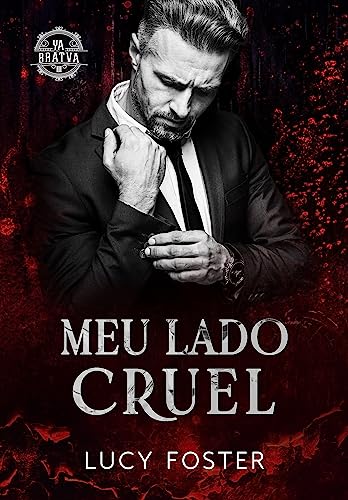 Meu Lado Cruel: Série Ya Bratva livro 3