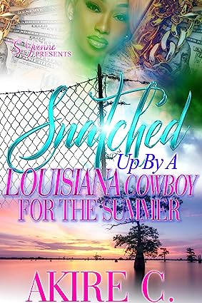 Snatched Up By A Louisiana Cowboy For The Summer