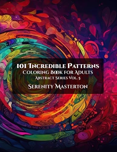 101 Incredible Patterns Coloring Book: Abstract Series Vol. 5: Adult