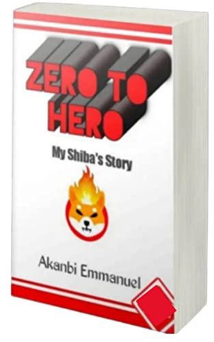 Zero to Hero: My Shiba Story by Emmanuel Akanbi | Goodreads