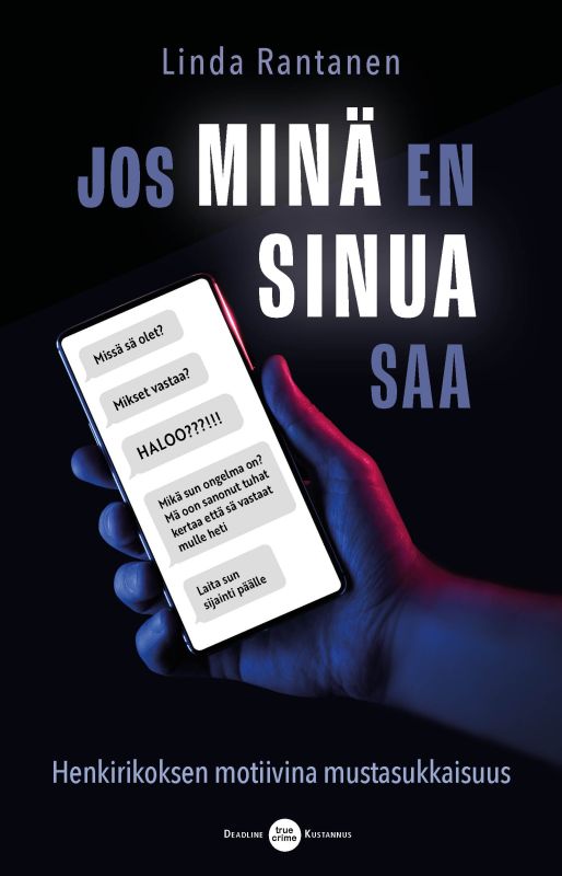 Jos minä en sinua saa - Henkirikoksen motiivina mustasukkaisuus