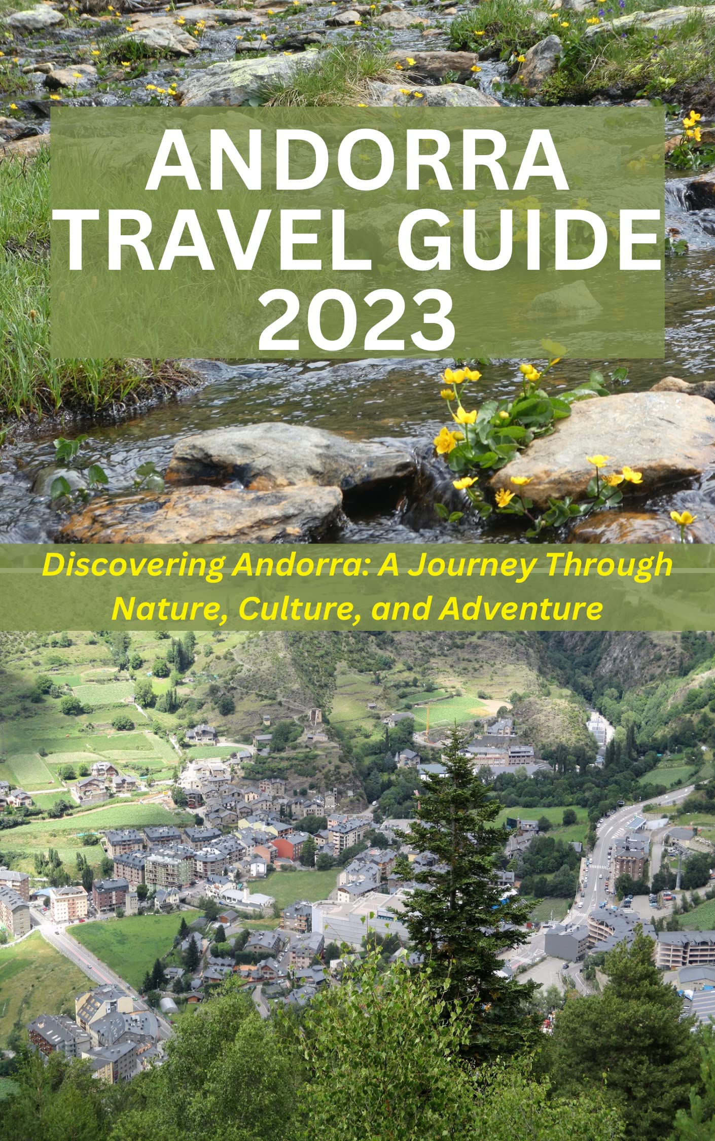 ANDORRA TRAVEL GUIDE 2023: Discovering Andorra: A Journey Through