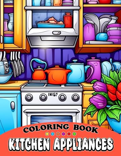 Kitchen Appliances Coloring Book: Little Chef Coloring Pages With Creative Sketches Gift Idea ...