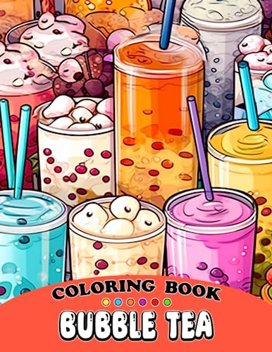 Bubble Tea Coloring Book: Perfect Gift For Fan Who Loves Kawaii, Cute