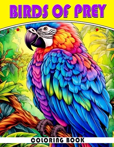 Birds Of Prey Coloring Book: A Special Collection Of Raptors In South ...