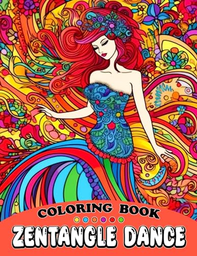 Zentangle Dance Coloring Book: Fantasy Coloring Pages With Many