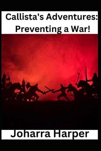 Callista's Adventures: Preventing a War