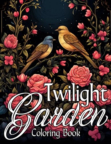 Twilight Garden Coloring Book: Discover the Charm and Beauty of ...