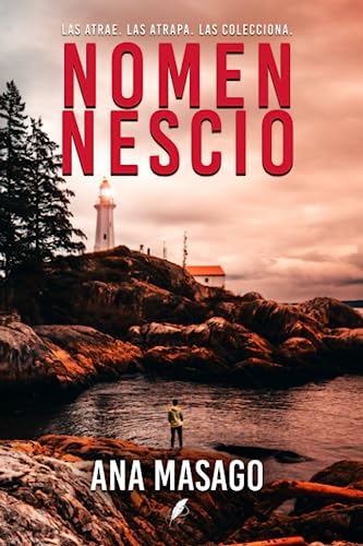NOMEN NESCIO: LAS ATRAE. LAS ATRAPA. LAS COLECCIONA.