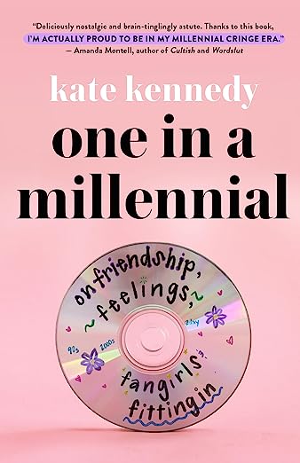 One in a Millennial: On Friendship, Feelings, Fangirls, and Fitting In