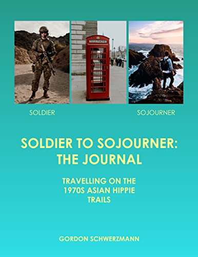 Soldier to Sojourner: Traveling on the 1970s Asian Hippie Trails