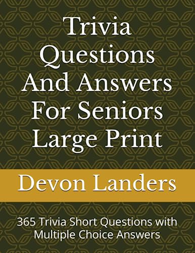 Trivia Questions And Answers For Seniors Large Print: 365 Trivia Short ...