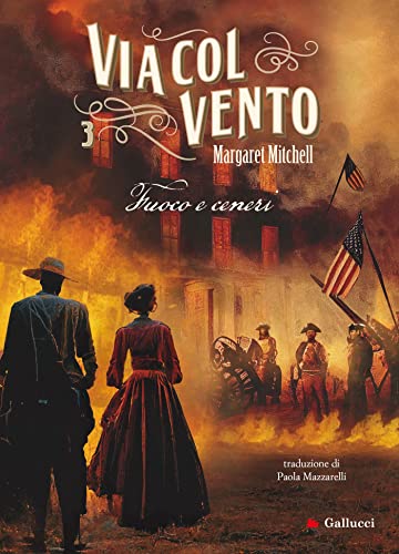 Via col vento 3. Fuoco e ceneri book cover