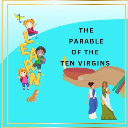 The Parable of the Ten Virgins Children's Bible stories for bedtime