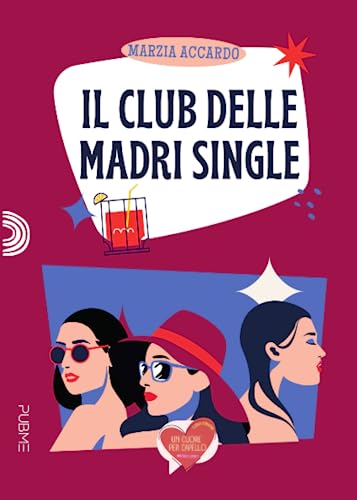 Il club delle madri single: (Un cuore per capello) (PubMe Romance)