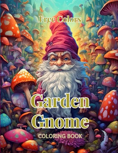 Garden Gnome Coloring Book: find relaxation with the garden protectors ...