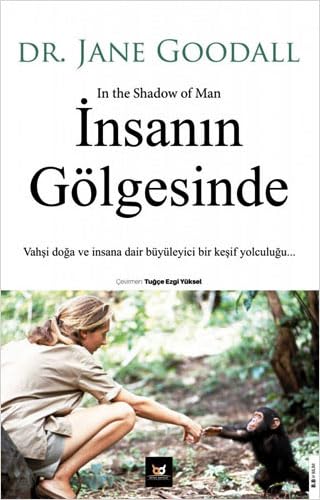 İnsanın Gölgesinde;Vahşi doğa Ve İnsana Dair Büyüleyici Bir Keşif Yolculuğu book cover