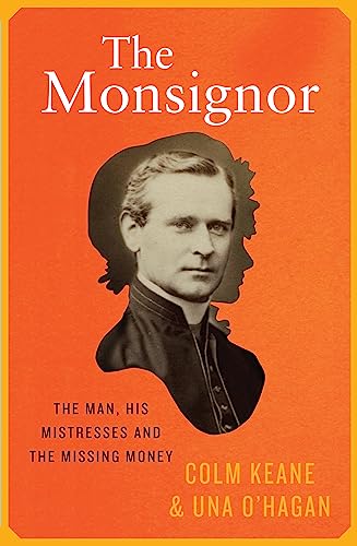 The Monsignor: The Man, His Mistresses & The Missing Money