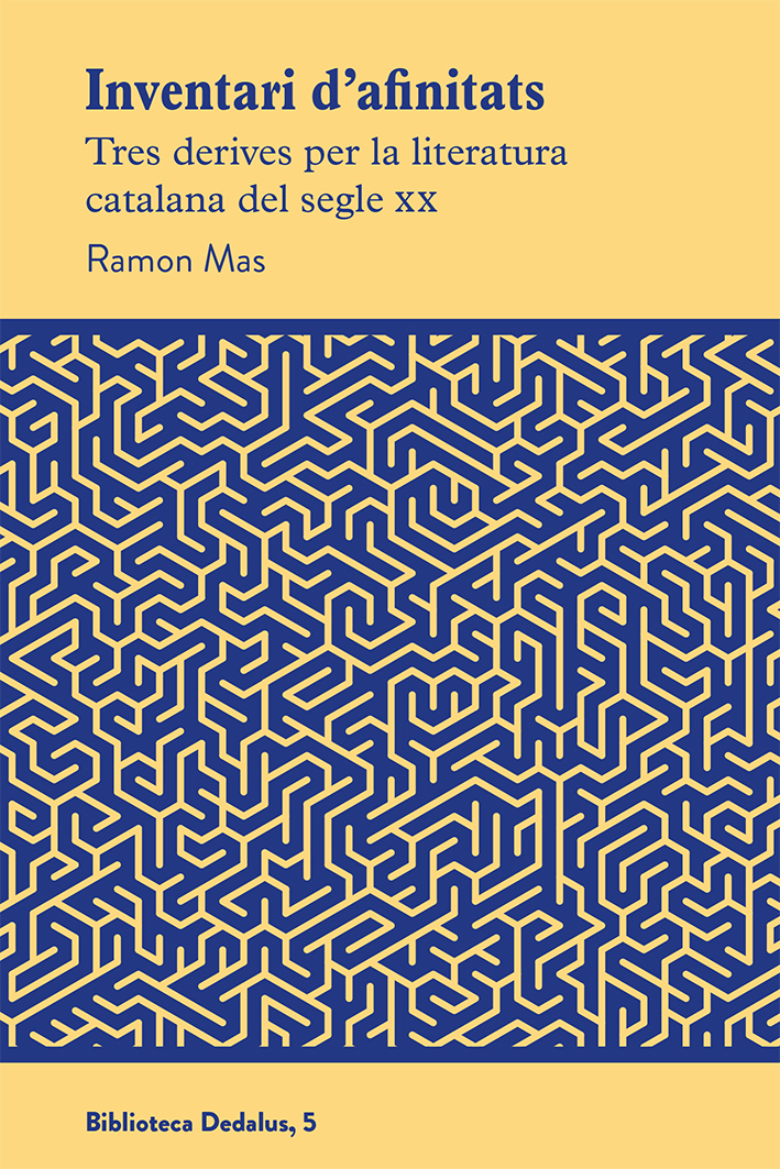 Inventari d'afinitats: Tres derives per la literatura catalana del segle XX
