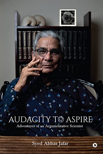 Audacity to aspire : Adventures of an Argumentative Scientist