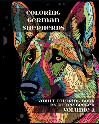 Coloring German Shepherds: Adult Coloring Book: Stress Relieving