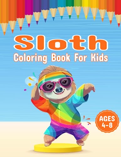 Sloth Coloring Book For Kids: Sloth Safari: Discover And Color Sloths