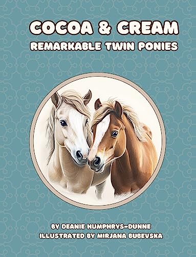The Adventures of Cocoa and Cream-Remarkable Twin Ponies