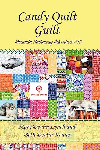 Candy Quilt Guilt: Miranda Hathaway Adventure #12