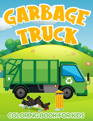 Garbage Trucks Coloring Book For Kids: Beautiful Garbage Truck Themed ...