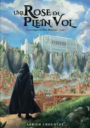 Une rose en plein vol: Chronique des Huit Royaumes - Tome 1