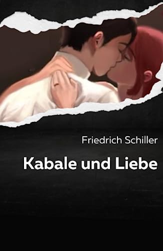 Inhaltsangabe Kabale Und Liebe Kabale und Liebe: Originaltext mit Inhaltsangabe und hilfreicher