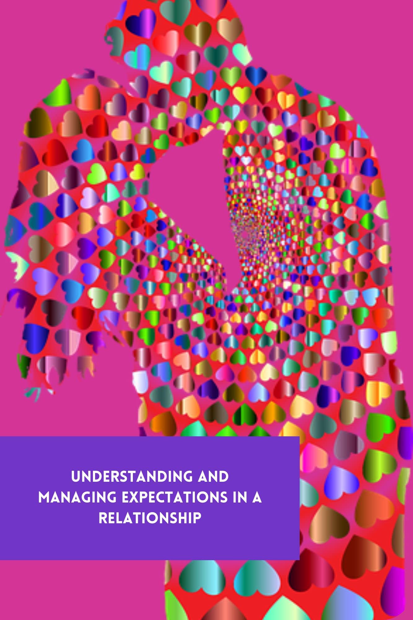 How to Manage Expectations in New Relationships - Understanding Expectations in New Relationships