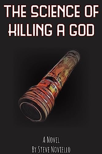The Science of Killing a God by Steve Noviello | Goodreads