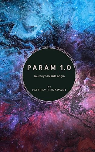 Param 1.0: Journey Towards Origin