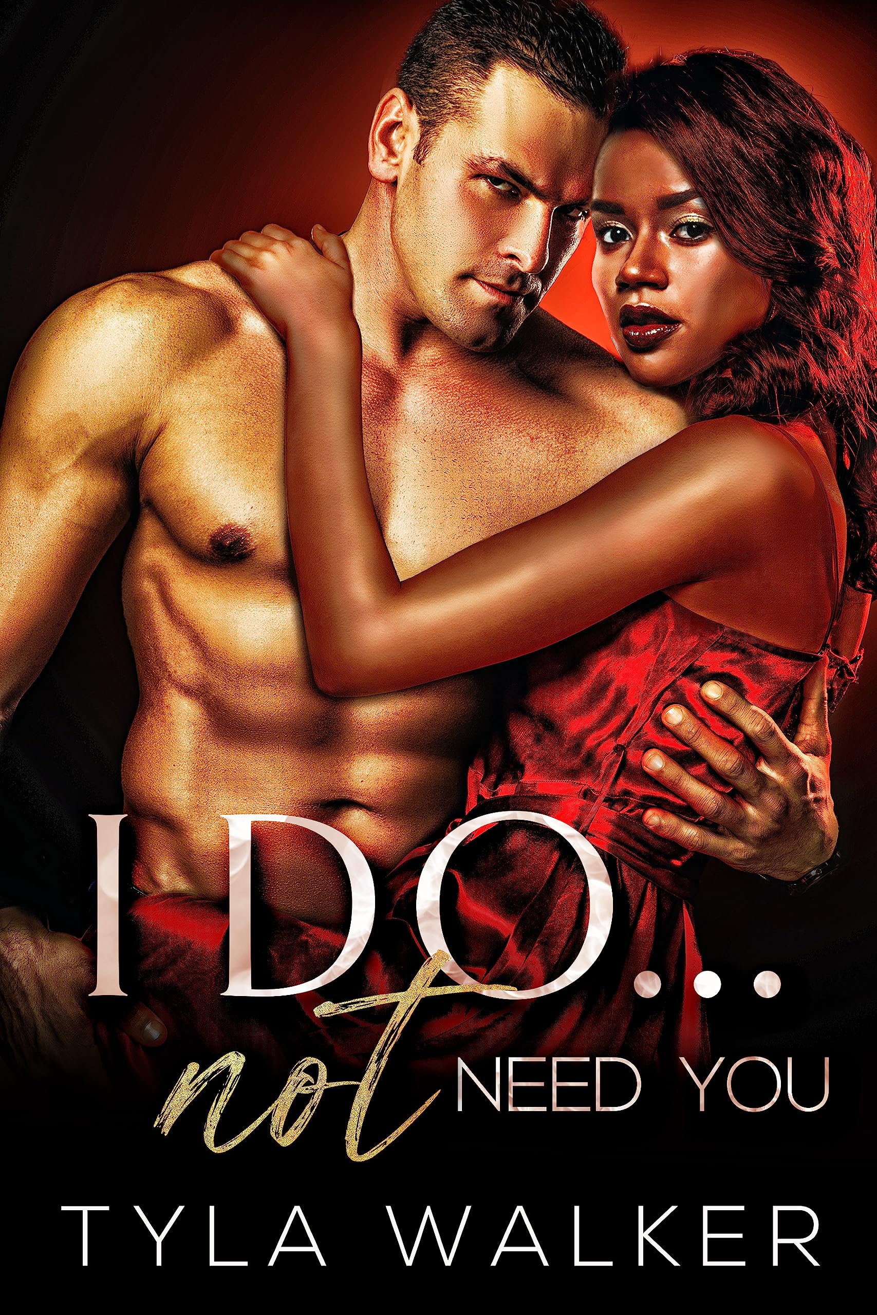 I Do Not... Need You