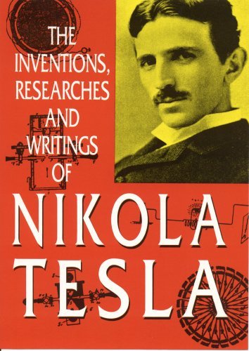 The Inventions, Researches and Writings of Nikola Tesla by Thomas ...